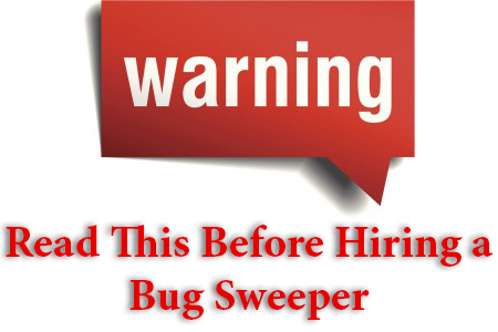 Read This Before Hiring a Bug Sweeper